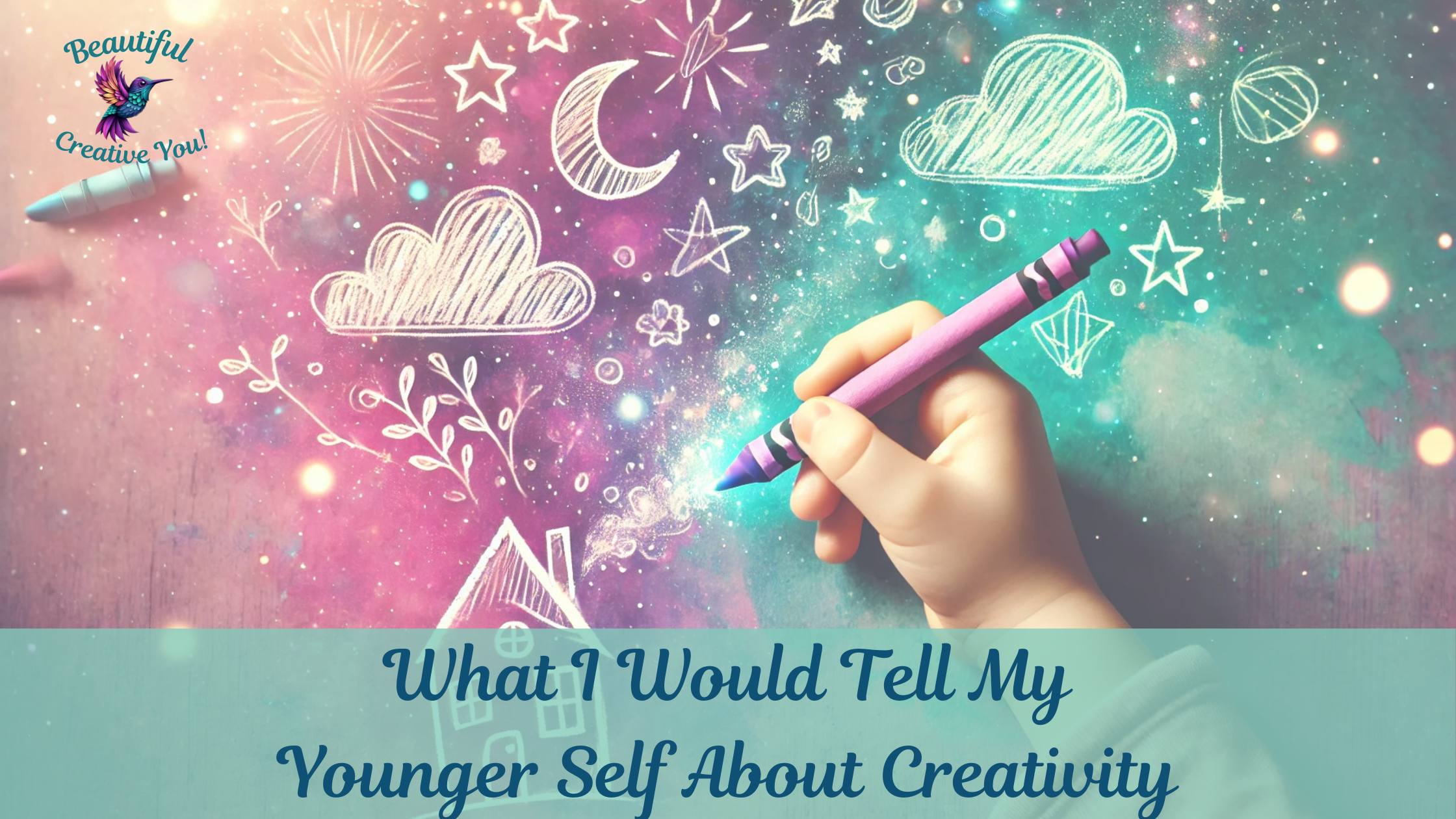 You are currently viewing What I Would Tell My Younger Self About Creativity