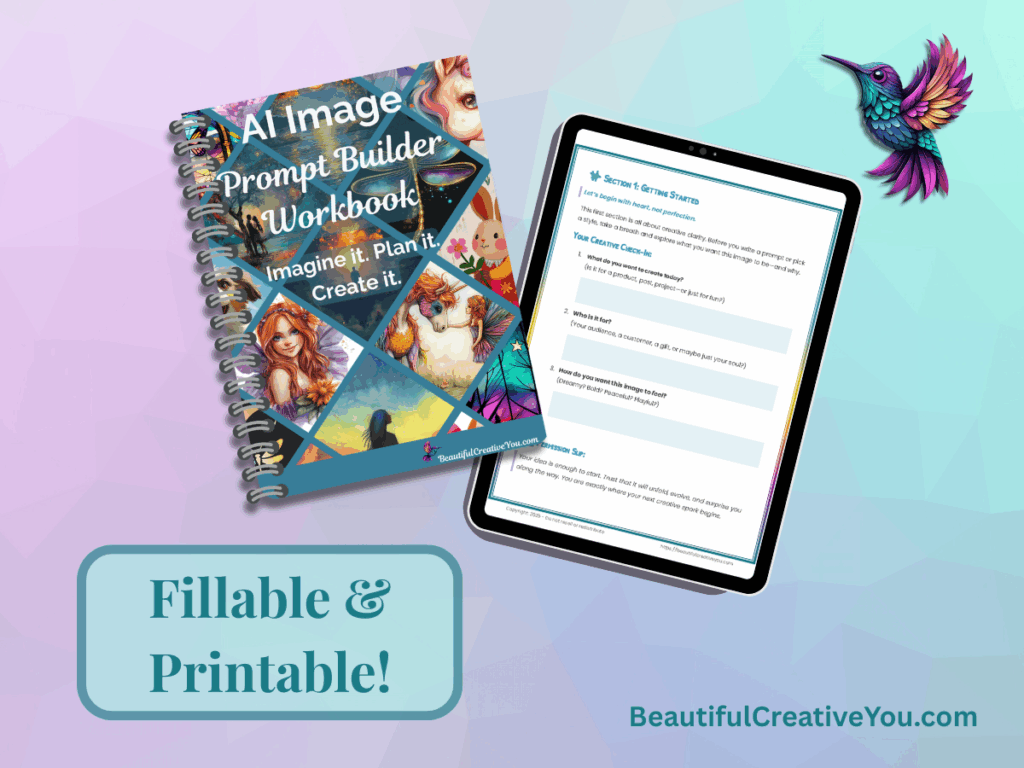 Spiral-bound AI Image Prompt Builder Workbook shown next to a tablet with a fillable prompt planning page. Caption reads: “Fillable & Printable!” with the BeautifulCreativeYou.com URL in the corner.